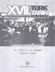 17. Türk Tarih Kongresi 4. Cilt 6. Kısım - Osmanlı Tarihi - Türk Tarih Kurumu Yayınları