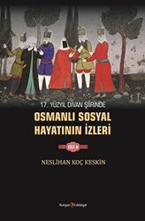 17. Yüzyıl Divan Şiirinde Osmanlı Sosyal Hayatının İzleri - 2 - Kurgan Edebiyat
