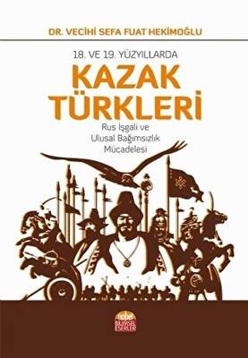 18. ve 19. Yüzyıllarda Kazak Türkleri - 1