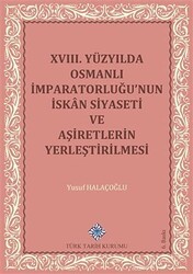 18. Yüzyılda Osmanlı İmparatorluğu’nun İskan Siyaseti ve Aşiretlerin Yerleştirilmesi - 1