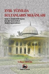 18. Yüzyılda Sultanların Mekanları - Akademi Titiz Yayınları