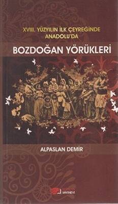 18. Yüzyılın İlk Çeyreğinde Anadolu’da Bozdoğan Yörükleri - 1