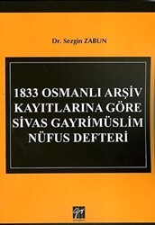 1833 Osmanlı Arşiv Kayıtlarına Göre Sivas Gayrimüslim Nüfus Defteri - Gazi Kitabevi