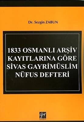 1833 Osmanlı Arşiv Kayıtlarına Göre Sivas Gayrimüslim Nüfus Defteri - 1