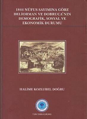 1844 Nüfus Sayımına Göre Deliorman ve Dobruca’nın Demografik, Sosyal ve Ekonomik Durumu - 1