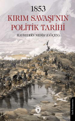 1853 Kırım Savaşı’nın Politik Tarihi - 1