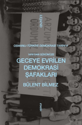 1876’dan Günümüze Geceye Evrilen Demokrasi Şafakları - 1