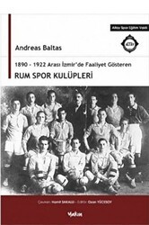 1890 - 1922 Arası İzmir`de Faaliyet Gösteren Rum Spor Kulüpleri - Yakın Kitabevi