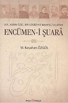19. Asrın Özel Bir Edebiyat Mahfeli Olarak Encümen-i Şuara - 1