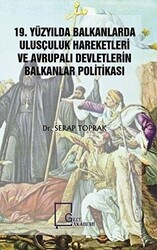 19. Yüzyılda Balkanlarda Ulusçuluk Hareketleri ve Avrupalı Devletlerin Balkanlar Politikası - Gece Akademi