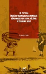 19. Yüzyılda İngilizce Yazılmış Seyahatnamelere Göre Anadolu’da Sosyal Kültürel ve Ekonomik Hayat - Paradigma Akademi Yayınları