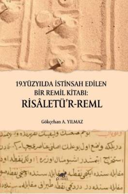 19. Yüzyılda İstinsah Edilen Birremil Kitabı: Risaletü’r-Reml - 1