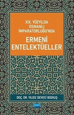 19. Yüzyılda Osmanlı İmparatorluğu’nda Ermeni Entelektüeller - 1
