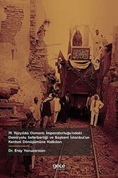 19. Yüzyılda Osmanlı İmparatorluğu’ndaki Demiryolu Seferberliği ve Başkent İstanbul’un Kentsel Dönüşümüne Katkıları - Gece Kitaplığı
