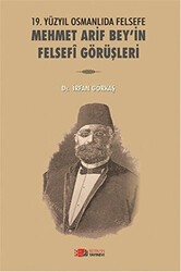 19. Yüzyılda Osmanlıda Felsefe - Mehmet Arif Bey`in Felsefi Görüşleri - Berikan Yayınevi
