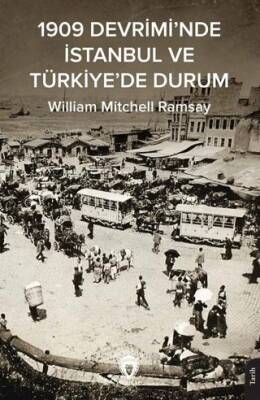 1909 Devrimi’nde İstanbul ve Türkiye’de Durum - 1