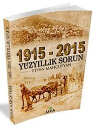 1915 - 2015 Yüzyıllık Sorun - Afba Yayınları