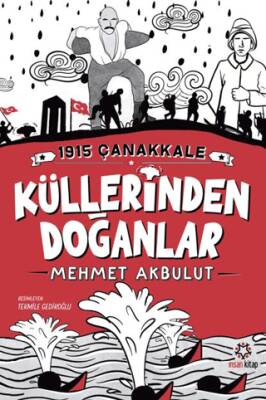 1915 Çanakkale Küllerinden Doğanlar - 1