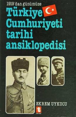 1919’dan Günümüze Türkiye Cumhuriyeti Tarihi Ansiklopedisi - 1