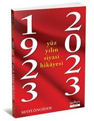 1923 - 2023 Yüz Yılın Siyasi Hikayesi - Aykırı Yayınları