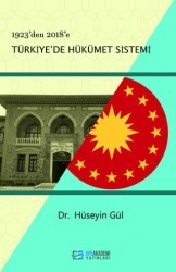 1923’den 2018’e Türkiye`de Hükümet Sistemi - Efe Akademi Yayınları