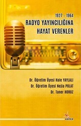 1927-1964 Radyo Yayıncılığına Hayat Verenler - Kriter Yayınları