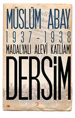 1937 – 1938 Madalyalı Alevi Katliamı Dersim - 1