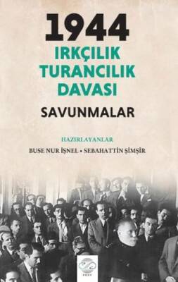 1944 Irkçılık Turancılık Davası Savunmalar - 1