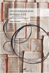 1970 Sonrası Kadın Romancılığı - Paradigma Akademi Yayınları