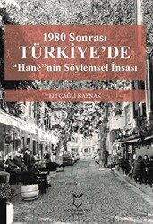 1980 Sonrası Türkiye`de “Hane”nin Söylemsel İnşası - Akademisyen Kitabevi