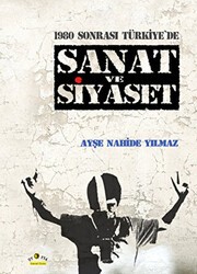 1980 Sonrası Türkiye`de Sanat ve Siyaset - Ütopya Yayınevi