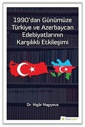 1990`dan Günümüze Türkiye ve Azerbaycan Edebiyatlarının Karşılıklı Etkileşimi - Hiperlink Yayınları