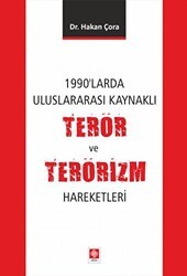 1990`larda Uluslararası Kaynaklı Terör ve Terörizm Hareketleri - Ekin Basım Yayın