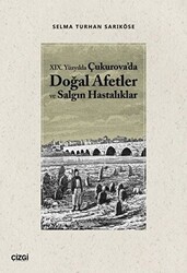 19.Yüzyılda Çukurova`da Doğal Afetler ve Salgın Hastalıklar - Çizgi Kitabevi Yayınları