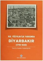 19.Yüzyılın İlk Yarısında Diyarbakır 1790-1840 - Türk Tarih Kurumu Yayınları