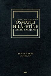 2. Abdulhamid Döneminde Osmanlı Hilafetine Aykırı Bakışlar - İşaret Yayınları