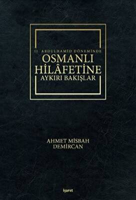 2. Abdulhamid Döneminde Osmanlı Hilafetine Aykırı Bakışlar - 1