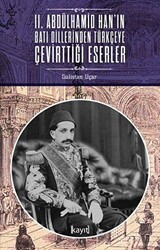 2. Abdülhamid Han`ın Batı Dillerinden Türkçeye Çevirttiği Eserler - 1