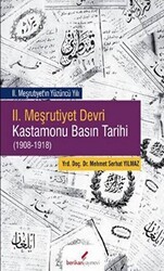 2. Meşrutiyet Devri Kastamonu Basın Tarihi 1908-1918 - Berikan Yayınevi