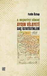 2. Meşrutiyet Dönemi Aydın Vilayeti Suç İstatistikleri - Palet Yayınları