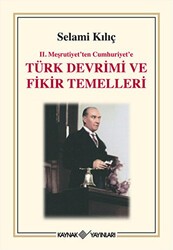 2. Meşrutiyet’ten Cumhuriyet’e Türk Devrimi ve Fikir Temelleri - Kaynak Yayınları