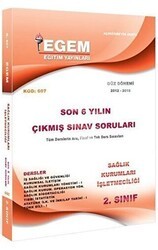 Egem Eğitim Yayınları 2. Sınıf 3. Yarıyıl Sağlık Kurumları İşletmeciliği Son 6 Yılın Çıkmış Sınav Soruları - Egem Eğitim Yayınları