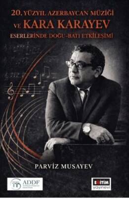 20. Yüzyıl Azerbaycan Müziği ve Kara Karayev Eserlerinde Doğu - Batı Etkileşimi - 1