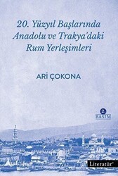 20. Yüzyıl Başlarında Anadolu ve Trakya’daki Rum Yerleşimleri - Literatür Yayıncılık
