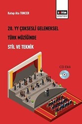 20. Yüzyıl Çoksesli Geleneksel Türk Müziğinde Stil ve Teknik - Eğitim Yayınevi - Bilimsel Eserler