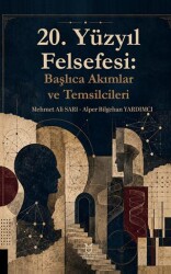 20. Yüzyıl Felsefesi: Başlıca Akımlar ve Temsilcileri - Akademisyen Kitabevi