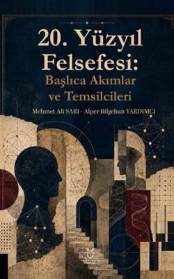 20. Yüzyıl Felsefesi: Başlıca Akımlar ve Temsilcileri - 1