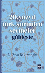 20. Yüzyıl Türk Şiirinden Seçmeler - Güldeste - Ötüken Neşriyat