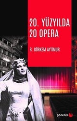 20. Yüzyılda 20 Opera - Phoenix Yayınevi