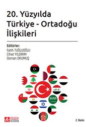 20. Yüzyılda Türkiye - Ortadoğu İlişkileri - Pegem Akademi Yayıncılık